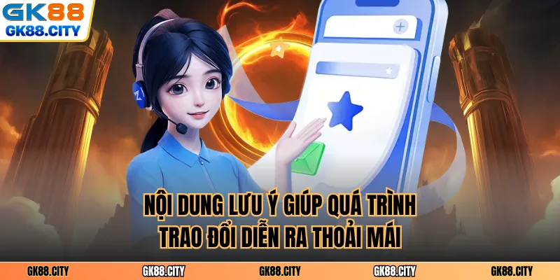 Nội dung lưu ý giúp quá trình trao đổi diễn ra thoải mái